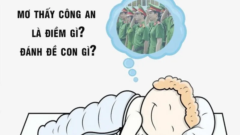 Mơ thấy công an có điềm gì